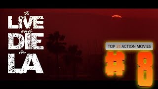 TOP 25 ACTION MOVIES 08 POLICE FEDERALE LOS ANGELES To Live and Die in LA [upl. by Bromley140]