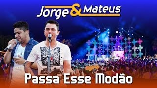 Jorge amp Mateus  Passa Esse Modão  DVD Ao Vivo em Jurerê  Clipe Oficial [upl. by Godfrey527]