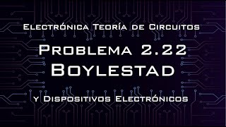 Problema 222 Solución  Electrónica teoría de circuitos y dispositivos electrónicos BOYLESTAD [upl. by Hniv]