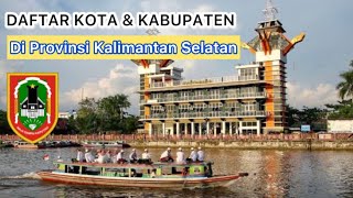 Daftar Kota dan Kabupaten di Provinsi Kalimantan Selatan [upl. by Frasch864]