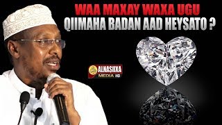 WAA MAXAY WAXA UGU QIIMAHA BADAN AAD HEYSATO ᴴᴰ┇Sh Mustafe Xaaji Ismaaciil [upl. by Ellened]