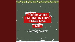 this is what falling in love feels like Holiday Remix [upl. by Chang845]