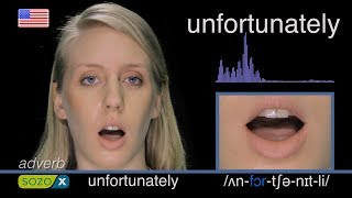 How To Pronounce UNFORTUNATELY like an American [upl. by Polik493]