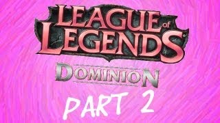 OdysseyGames Suck at League of Legends Dominion Part 2 [upl. by Akimed101]