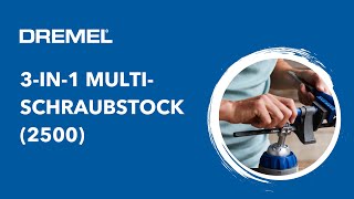 Dremel®  3in1 MultiSchraubstock 2500  Werkzeughalterung für mehr Kontrolle [upl. by Oconnor]