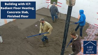 ICF Construction Finished Concrete Floor Slab Pour and Radiant Floor Heating [upl. by Roberts569]