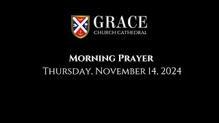 Grace Church Cathedral Morning Prayer November 14 2024 [upl. by Acirtal]