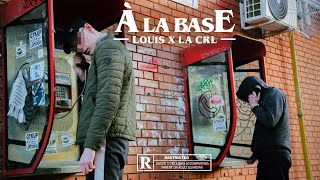 Louis x La Crl  À la base OFFICIAL VIDEO [upl. by Reiniar]