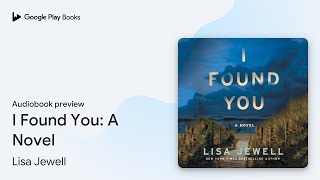 I Found You A Novel by Lisa Jewell · Audiobook preview [upl. by Irrehs]