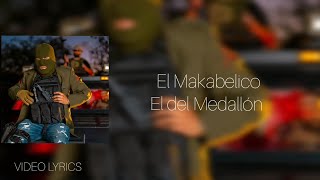 El del Medallón  El Makabelico Letra [upl. by Ambie579]