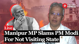 Manipurs Pain Ignored Congress MP Slams PM Modi for Failing to Visit the State [upl. by Llertnom566]