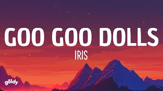 Iris  Goo Goo Dolls Lyrics [upl. by Lamrert]