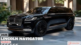 Exclusive Look 2025 Lincoln Navigator Design [upl. by Obie303]