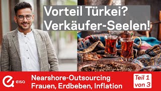 Vorteil Türkei VerkäuferSeelen NearshoreOutsourcing  Frauen Erdbeben Inflation [upl. by Adnaw]