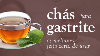 MELHORES CHÁS PARA GASTRITE E REFLUXO  Carlos Naturólogo [upl. by Arela376]