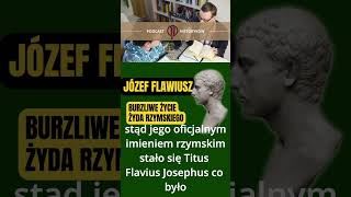 Józef Flawiusz Imię hybryda rzymskożydowska historia podcast podcastclips [upl. by Ttesil40]