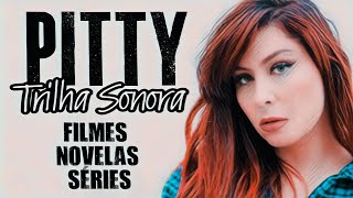 Pitty  trilhas sonoras filmes novelas e séries [upl. by Handbook]