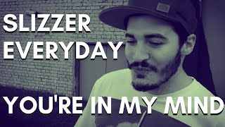 SLIZZER  EVERYDAY YOURE IN MY MIND 2020 AUDIO REMASTERED EDITION [upl. by Meredeth965]