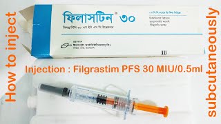 How to inject Filgrastim PFS 30 MIU05 ml subcutaneously কিভাবে Injection Filgrastim ব্যবহার করবেন [upl. by Gonnella418]