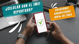 ¿Celular con el IMEI reportado Soluciones garantizadas 100 en línea [upl. by Rand471]