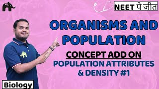 Organisms And Population Class 12 Biology NEET  NCERT Chapter 11  Attributes amp Density 1 [upl. by Ecurb]