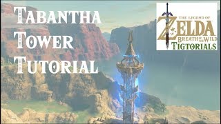 Easy Tabantha Tower Tutorial  Zelda BotW Switch [upl. by Namdor566]