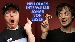 MelloLars intervjuar  Jonas Von Essen EP06 [upl. by Korb]