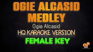 OGIE ALCASID MEDLEY  Ogie Alcasid FEMALE KE HQ KARAOKE VERSION [upl. by Sacha]