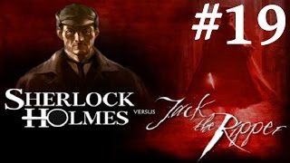 Sherlock Holmes vs Jack the Ripper Walkthrough part 19 [upl. by Nesta]