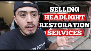 SELLING Headlight Restoration Services  Auto Detailing Business Advice [upl. by Sylram49]