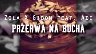 Zola ╳ Gibon feat Adi  Przerwa na bucha [upl. by Aileen]