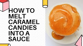 How to Melt Caramel Candies Into a Sauce [upl. by Aizan]