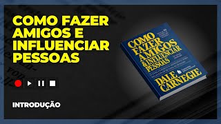 Áudio Livro  Como fazer amigos e influenciar pessoas  Dale Carnegie  Introdução [upl. by Htenywg]