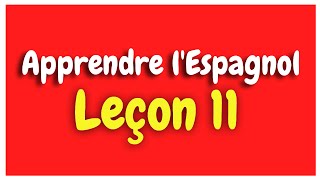 Apprendre lespagnol Leçon 11 Pour Débutants HD [upl. by Maitland]