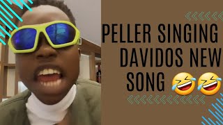 PELLER SINGING DAVIDOS NEW SONG 🤣🤣🤣🤣🤣🤣 [upl. by Ethban299]