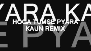 HOGA TUMSE PYARA KAUN REMIX [upl. by Mij693]