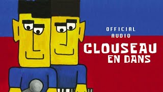 Clouseau  En Dans Official Audio [upl. by Atnohs]