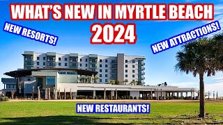 Whats NEW in Myrtle Beach in 2024 [upl. by Leuname900]