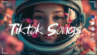 Tiktok Songs 🪴 🪴 🪴 Most Popular Tiktok Songs  Tiktok Mashup playlist [upl. by Paresh470]