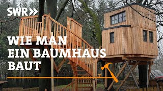 Wie man ein Baumhaus baut  SWR Handwerkskunst [upl. by Muldon320]