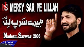 Nadeem Sarwar  Mere Sar Pe Lillah  2003 [upl. by Odelle675]