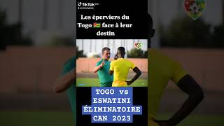 Préparatifs Éliminatoire CAN 2023  TOGO 🇹🇬 vs ESWATINI [upl. by Nenad432]