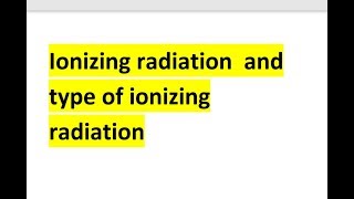 Ionizing radiation and type of ionizing radiation HINDI AND ENGLISH [upl. by Nyrahs]