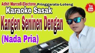 TerbaruKaraoke SasakquotKangen Seninen DenganSelingkuhKarya Agul Nada Pria Cover Musik Keyboard [upl. by Ynatil]