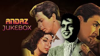 Andaz Full Songs  Jukebox  Dilip Kumar  Nargis  Raj Kapoor [upl. by Parthinia522]