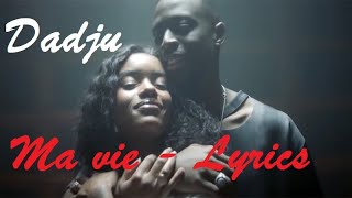 Dadju  Ma vie ♫ Lyrics Paroles Karaoké [upl. by Meece]