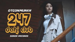 OtgonMunkh  247 DAHI CLUB Official Music Video [upl. by Maris]