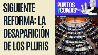 PuntosYComas ¬ Siguiente reforma la desaparición de los Pluris [upl. by Noseyt]