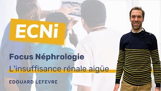 ECNi – Néphrologie – L’insuffisance rénale aiguë sous toutes ses formes [upl. by Ahsaet985]