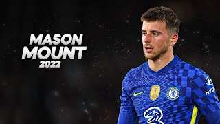 Mason Mount  Full Season Show  2022ᴴᴰ [upl. by Hagen72]